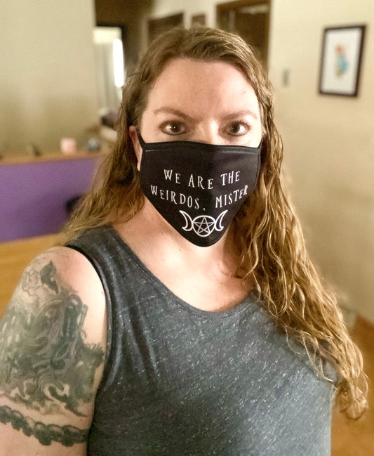 We Are the Weirdos Mister Face Mask