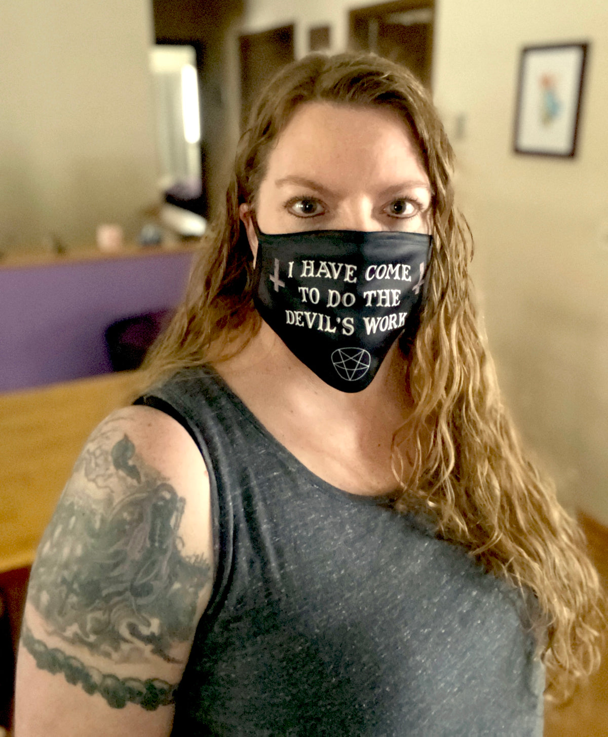 I Have Come to Do the Devil's Work Face Mask